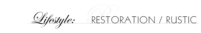 Restoration / Rustic